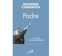 Padre. I sacerdoti nel futuro della Chiesa