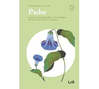 Padre. Le relazioni padre figlia/figlio in alcune religioni del Libro sacro. Percorsi e prospettive