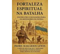 Padre Makários Lewis Fortaleza Espiritual Na Batalha (Tascabile)