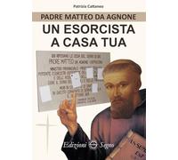 Padre Matteo da Agnone. Un esorcista a casa tua