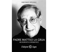 Padre Matteo La Grua. Un esorcista carismatico