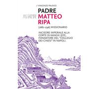 Padre Matteo Ripa [Paperback] [Sep 17, 2025] Paudice, Vincenzo
