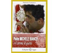 Padre Michele Bianco e il carisma di guarire