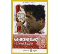 Padre Michele Bianco e il carisma di guarire