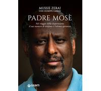 Padre Mosè. Nel viaggio della disperazione il suo numero di telefono è l'u...