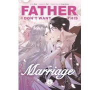 Padre, non voglio questo matrimonio, vol. 4 - NUOVO Hong Heesu; Yuri 2025