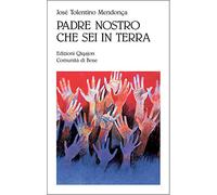 Padre nostro che sei in terra. Per credenti e non credenti