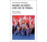 Padre nostro che sei in terra. Per credenti e non credenti