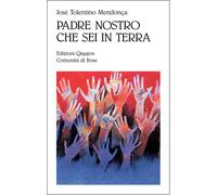 Padre nostro che sei in terra. Per credenti e non credenti - 2013