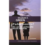 Padre Nostro? Dio, genere, genitorialità. Alcune domande