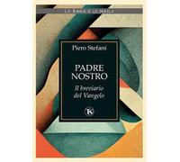 Padre nostro. Il breviario del Vangelo