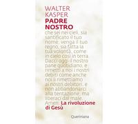 Padre Nostro. La rivoluzione di Gesù - Kasper Walter