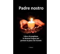 Padre nostro: Libro di preghiere In diverse lingue per portare la pace nel mondo