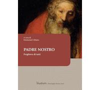 Padre nostro. Preghiera di tutti