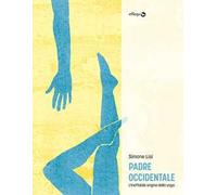 Padre occidentale. L’ineffabile origine dello yoga