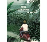 PADRE OCCIDENTALE. L’INEFFABILE ORIGINE DELLO YOGA - Lisi Simone - 2024 - Effequ