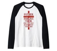 Padre, perdonali, perché Non Sanno Quello Che Fanno Maglia con Maniche Raglan