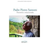Padre Pietro Santoro. Paternità e misericordia