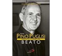 Padre Pino Puglisi beato. Profeta e martire