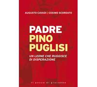 Padre Pino Puglisi. Un leone che ruggisce di disperazione