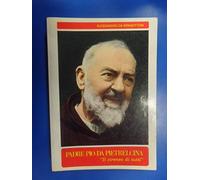 Padre Pio Da Pietrelcina. Il Cireneo Di Tutti - Alessandro da Ripabottoni - 2011