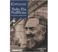 Padre Pio da Pietrelcina. Il crocifisso senza croce. DVD. Con libro