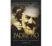 Padre Pio da Pietrelcina. Ricordi, esperienze, testimonianze