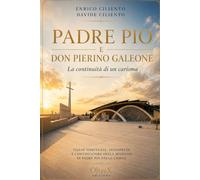 PADRE PIO E DON PIERINO GALEONE: La continuità di un carisma
