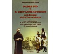 Padre Pio e S. Giovanni Rotondo nei disegni della provvidenza