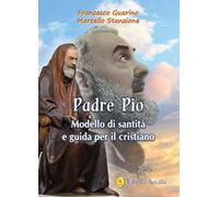 Padre Pio modello di santità e guida per il cristiano