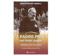 Padre Pio nei miei sogni.Testimonianza di una figlia spirituale