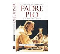 Padre Pio of Pietrelcina. A biographical profile