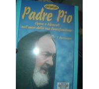 PADRE PIO OPERE E MIRACOLI-F.BEVILACQUA-ED.ZEUS