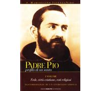Padre Pio. Profilo di un santo (Vol. 1)