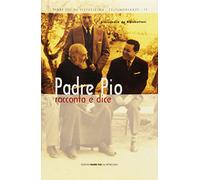Padre Pio racconta e dice