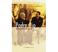 Padre Pio racconta e dice [Paperback] Alessandro da Ripabottoni and Gerardo di F