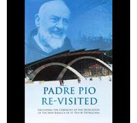 Padre Pio Re-Visited