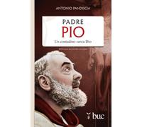 Padre Pio. Un contadino cerca Dio