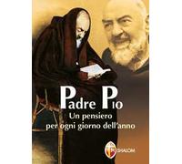 Padre Pio. Un pensiero per ogni giorno dell'anno