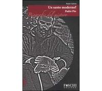 Padre Pio. Un santo moderno?