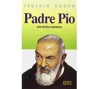 Padre Pio. Una piccola biografia