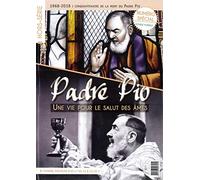 Padre Pio, une vie pour le salut des âmes - Hors-série L'Homme Nouveau N° 30-31: 1968-2018 : Cinquentenaire de la mort du Padre Pio