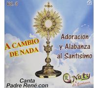 Padre Rene - Adoracion Y Alabanza Al Santisimo