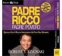 Padre ricco padre povero. Quello che i ricchi insegnano ai figli sul denaro. Audiolibro. 6 CD Audio