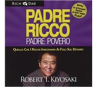 Padre ricco padre povero. Quello che i ricchi insegnano ai figl... (Audio cd)