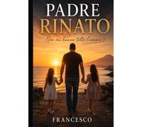 PADRE RINATO: non mi hanno tolto l amore