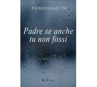 Padre se anche tu non fossi