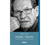 Padre Tiboni. Uno dei più santi uomini che abbiamo