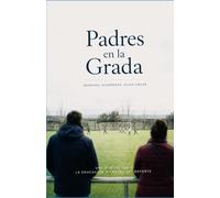Padres en la Grada: Observar. Acompañar. Dejar Crecer.