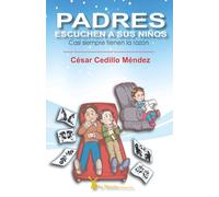 PADRES, ESCUCHEN A SUS NIÑOS: Casi siempre tienen la razón